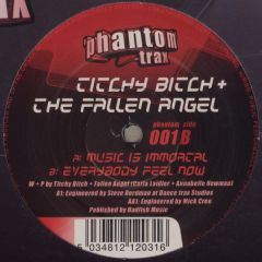 Titchy Bitch + Fallen Angel - Titchy Bitch + Fallen Angel - Music Is Immortal - Phantom Trax