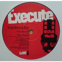 Phatt Bloke & Slim - Phatt Bloke & Slim - The Sound - Execute