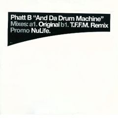 Phatt Bastard - Phatt Bastard - And Da Drum Machine - NuLife