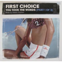 First Choice - First Choice - You Took The Words (Part 1) - Egoiste