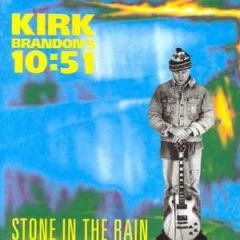Kirk Brandon's 10:51 - Kirk Brandon's 10:51 - Stone In The Rain - Anagram Records