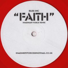 Bliss Inc. - Bliss Inc. - Faith (Imaginary Forces Remix) (Red Vinyl) - White