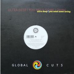 Ultra Deep - Ultra Deep - You Need Some Loving - Global Cuts