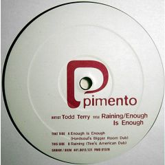 Todd Terry - Todd Terry - Raining / Enough Is Enough - Pimento