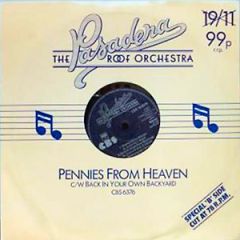 The Pasadena Roof Orchestra - The Pasadena Roof Orchestra - Pennies From Heaven / Back In Your Own Backyard - CBS