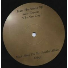 Scott Grooves - Scott Grooves - The Next Day - From The Studio Of Scott Grooves