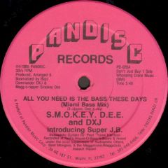 Smokey Dee & Dxj - Smokey Dee & Dxj - All You Need Is The Bass These Days - Pandisc