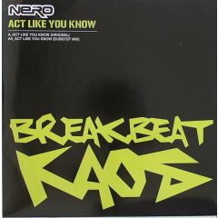 Nero - Nero - Act Like You Know (Original / Dubstep Mix) - Breakbeat Kaos
