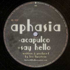 Aphasia - Aphasia - Acapulco / Say Hello - Hallucination Limited