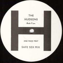 The Hudsons - The Hudsons - One Mans Meat (Safe Sex Mix) - Wheelchair Records