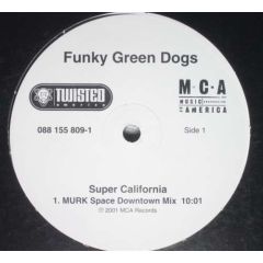 Funky Green Dogs - Funky Green Dogs - Super California - Twisted