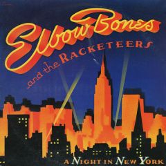Elbow Bones And The Racketeers - Elbow Bones And The Racketeers - A Night In New York - EMI