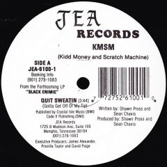 Kmsm - Kmsm - Quit Sweatin / Wit' Cha Badd Self - 	JEA Music