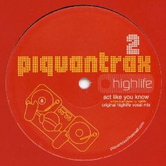 Highlife - Highlife - Shine (Act Like You Know) - Piquan Trax 2