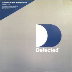 Eminence Feat Kathy Brown - Eminence Feat Kathy Brown - Give It Up (Remixes) - Defected