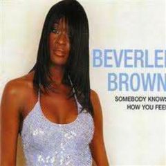 Beverlei Brown - Beverlei Brown - Somebody Knows How You Feel - Dome