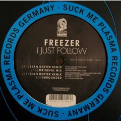 Freezer - Freezer - I Just Follow - Suck Me Plasma