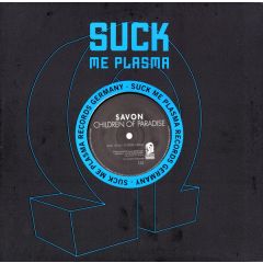 Savon Feat. Andy Jay Powell - Savon Feat. Andy Jay Powell - Children Of Paradise - Suck Me Plasma