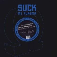 DJ Marlyn vs. Reverend Bee - DJ Marlyn vs. Reverend Bee - I Have Seen The Future - Suck Me Plasma