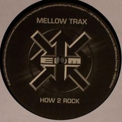 Mellow Trax - Mellow Trax - How 2 Rock - EDM