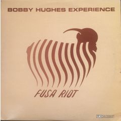 Bobby Hughes Experience - Bobby Hughes Experience - Fusa Riot - Ultimate Dilemma