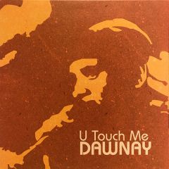 Dawnay - Dawnay - U Touch Me - Warner Music UK Ltd.