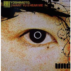 Yoshimoto - Yoshimoto - I Want Yu 2 Hear Me - Uno Recordings