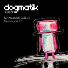 Maya Jane Coles - Maya Jane Coles - Monochrome EP - Dogmatik