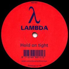 Lambda - Lambda - Hold On Tight - RED