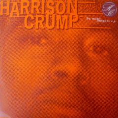 Harrison Crump - Harrison Crump - So Many Tongues EP - Radikal Fear