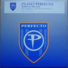 Planet Perfecto - Planet Perfecto - Bullet In The Gun - Perfecto