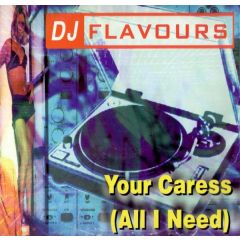 DJ Flavours - DJ Flavours - Your Caress (All i Need) - All Around The World