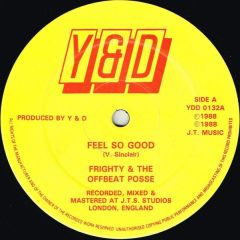 Frighty & The Offbeat Posse / Frighty & Colonel Mite - Frighty & The Offbeat Posse / Frighty & Colonel Mite - Feel So Good / Life - Y & D