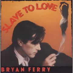 Bryan Ferry - Bryan Ferry - Slave To Love - EG