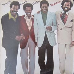 Manhattans - Manhattans - There's No Good In Goodbye - CBS