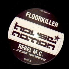 Floorkiller - Floorkiller - Rebel MC - House Nation