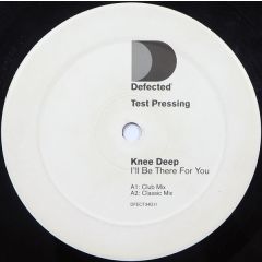 Knee Deep - Knee Deep - I'Ll Be There For You - Defected