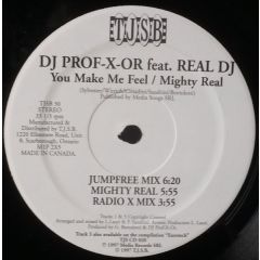 DJ Prof-X-Or Feat. Real DJ - DJ Prof-X-Or Feat. Real DJ - You Make Me Feel / Mighty Real - T.J.S.B