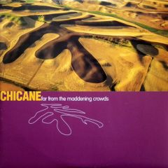Chicane - Chicane - Far From The Maddening Crowds - Xtravaganza