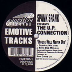Spank Spank Presents Up Connection - Spank Spank Presents Up Connection - House Will Never Die - Emotive