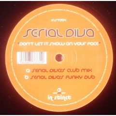 Serial Diva - Serial Diva - Don't Let It Show On Your Face - Instinct
