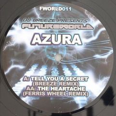 Azora - Azora - Tell You A Secret (Breeze Remix) / The Heartache (Ferris Wheel Remix) - Futureworld