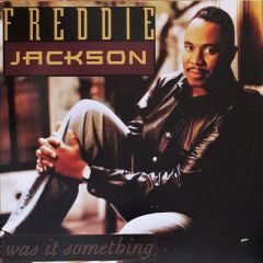 Freddie Jackson - Freddie Jackson - Was It Something - RCA
