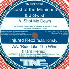Last Of The Mohicans & J-Swish / Injured Rezz Feat. Kristy - Last Of The Mohicans & J-Swish - Shot Me Down - TNC LTD