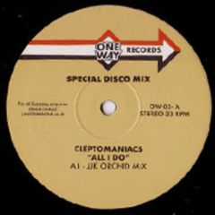 Cleptomaniacs - Cleptomaniacs - All I Do (Remix) - One Way Records