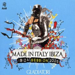 Made In Italy Ibiza Presents - Made In Italy Ibiza Presents - The Ibiza Session 2006 - Azuli