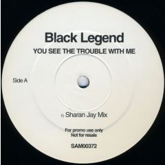 Black Legend - Black Legend - You See The Trouble With Me (Rmx) - WEA