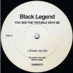 Black Legend - Black Legend - You See The Trouble With Me (Rmx) - WEA
