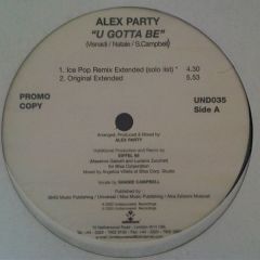 Alex Party - Alex Party - U Gotta Be - Undiscovered