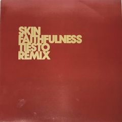 Skin - Skin - Faithfulness (Tiesto Mixes) - EMI